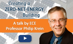 Creating a Zero-Net-Energy Building: A talk by ECE Professor Philip Krein