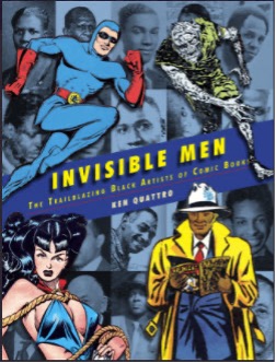 The cover of "Invisible Men: The Trailblazing Black Artists of Comic Books" by Ken Quattro, Alvin Hollingsworth, E.C. Stoner, and Matt Baker