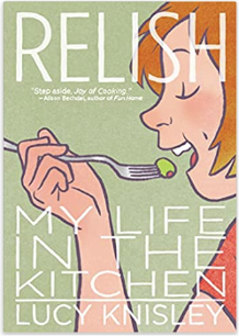 Cover of Relish: My Life in the Kitchen by Lucy Knisley