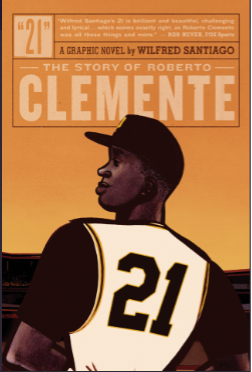 Cover of 21: The Story of Roberto Clemente by Wilfred Santiago