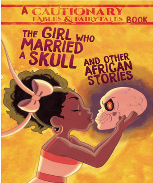 Cover of "The Girl Who Married a Skull and Other African Stories" crowdfunded comic