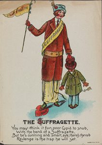 The Suffragette cartoon. "You may think it fun, poor Cupid to snub, With the hand of a Suffragette, But he's cunning and smart, aye, there's the rub, Revenge is the trap he will set."