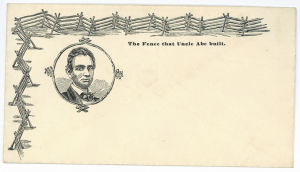 Wooden fence on the left side and top of envelope. Abe's portrait lies at the angle where the fence meets. In type, "The Fence that Uncle Abe Built," just below the top fence.