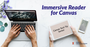 Immersive Reader for Canvas Canvas Tech Tip Series!