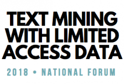 Data Mining with Limited Access Text: National Forum