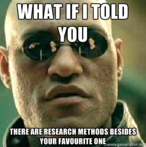 Still of Laurence Fishburne from The Matrix movie saying “What if I told you there are research methods besides your favorite one”