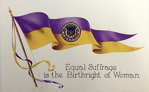 Postcard, circa 1910s, "Equal Suffrage is the Birthright of Woman,"