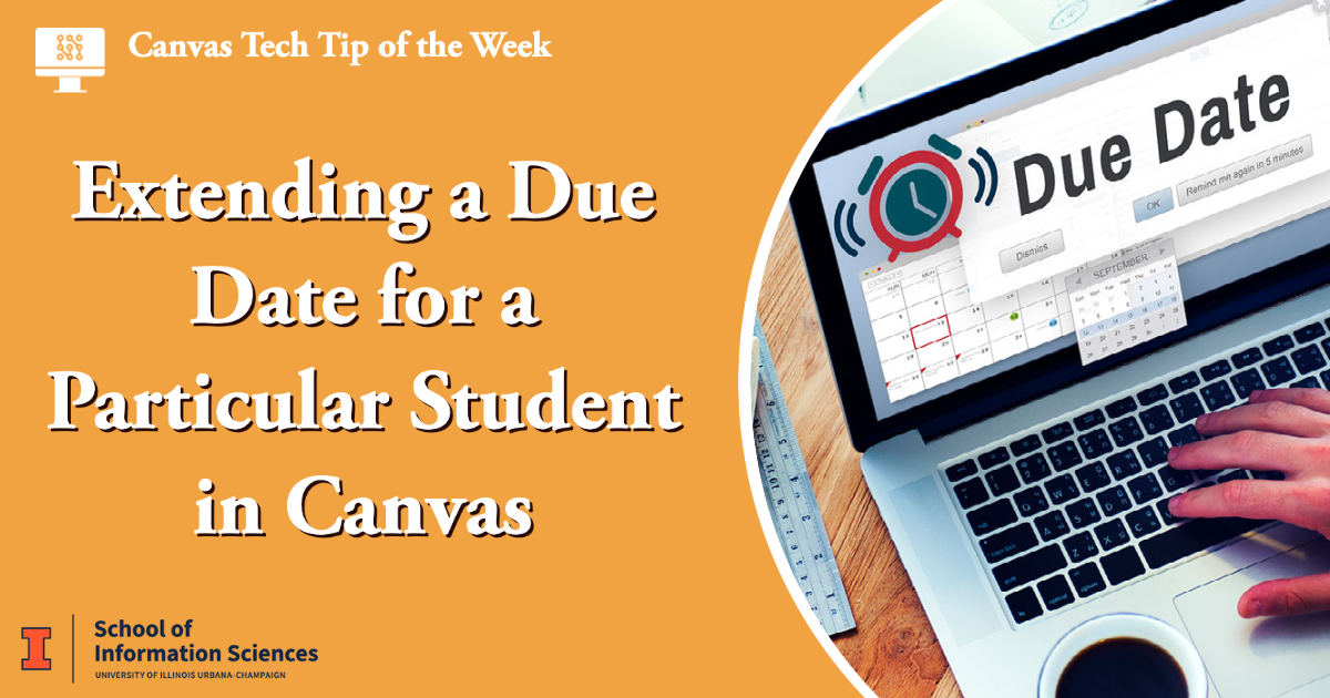 Tech Tip of the Week Extending a Due Date for a Particular Student in