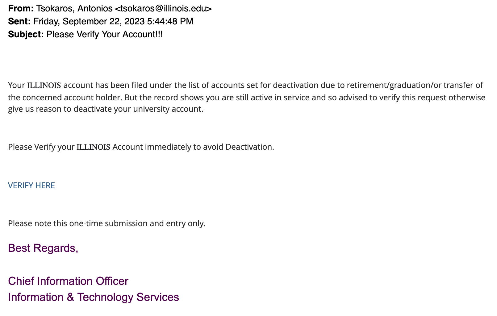 Phish purporting to be from the CIO of Tech Services alerting the recipient that their email account is set to be deactivated unless they verify.