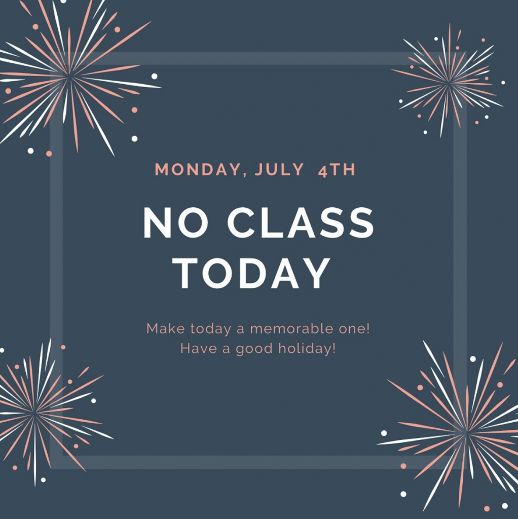No Class 7/4/22 due to the holiday