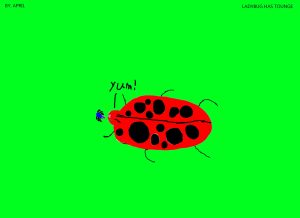 "Ladybug Has Tongue!" by April Yu