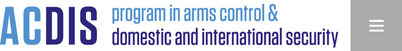 ACDISProgram in Arms Control & Domestic and International Security